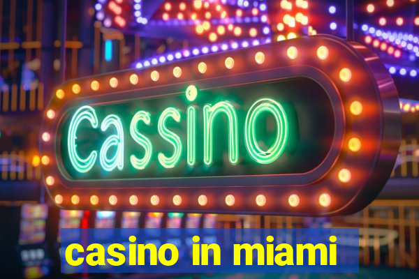 casino in miami